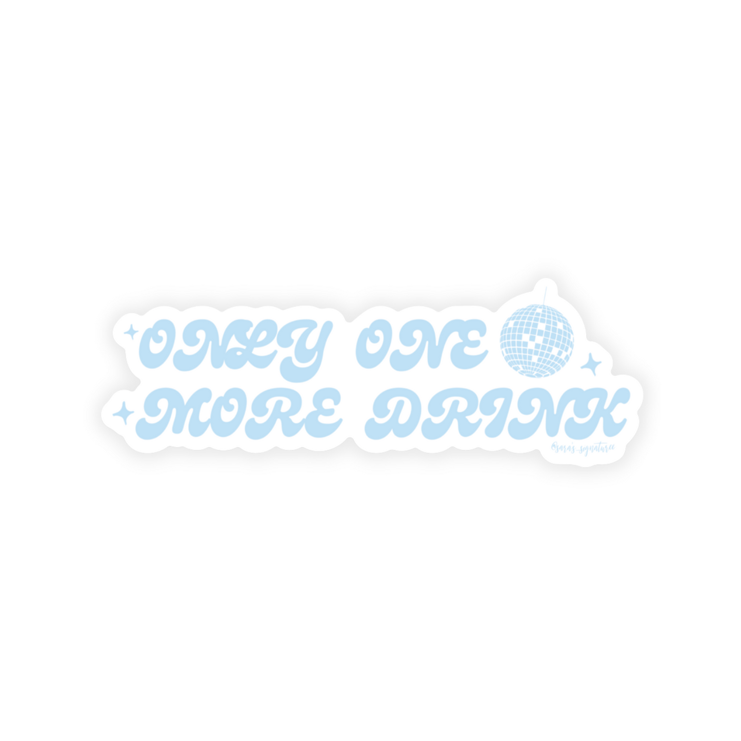 One More Drink Decal Sticker