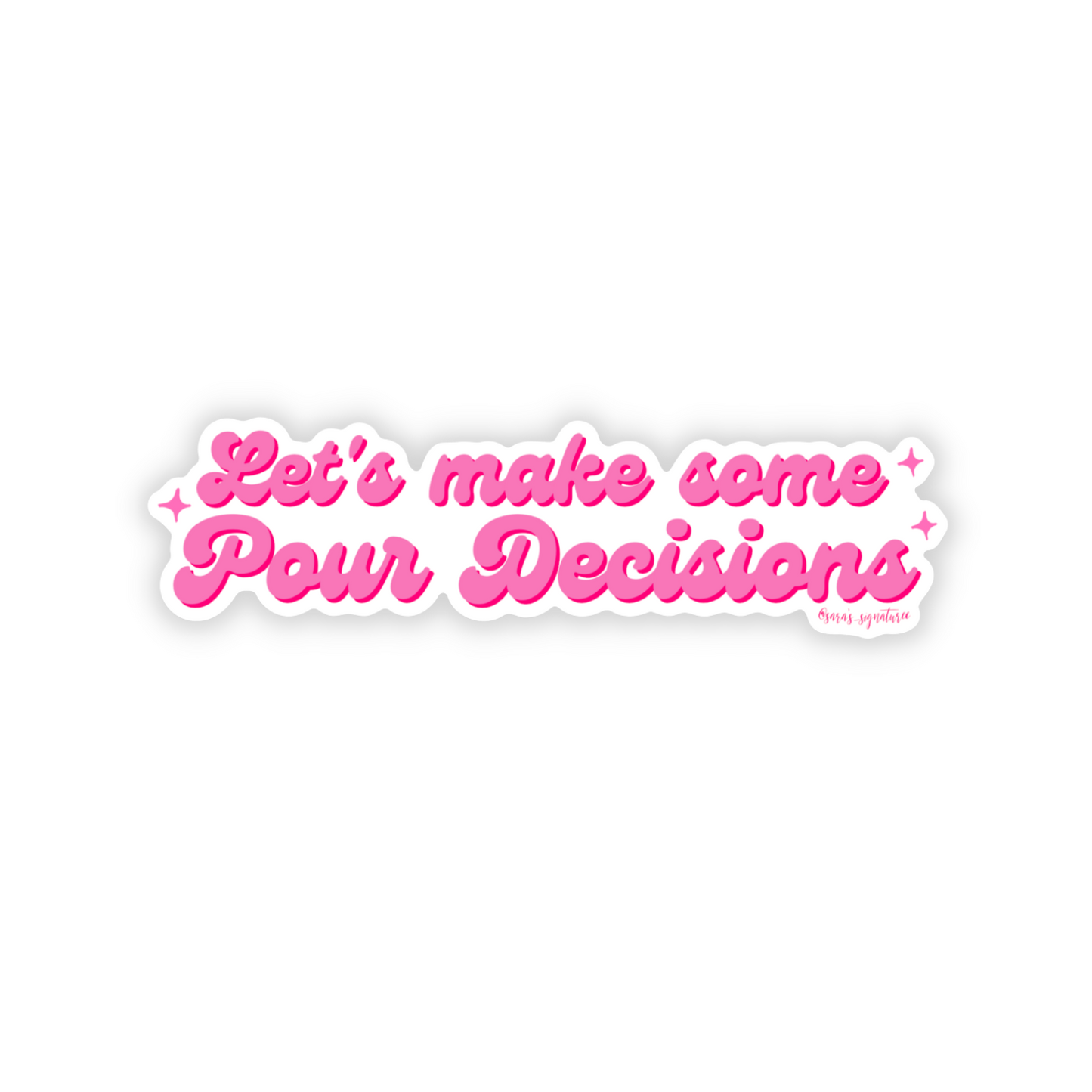 Pour Decisions Decal Sticker